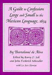 A Guide to Confession Large and Small in the Mexican Language, 1634 [ILLUSTRATED] by Alva, Bartolome De; Homza, Lu Ann; Sell, Barry D. (Author, Editor); Schwaller, John Frederick (Author, Editor) - 1999