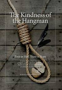 The Kindness of the Hangman: Even in Hell, There is Hope (1)