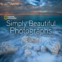 National Geographic Simply Beautiful Photographs by Griffiths, Annie - 2010-10-19