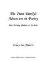 The Frost Family&#039;s Adventure in Poetry: Sheer Morning Gladness at the Brim by Francis, Lesley Lee - 1994