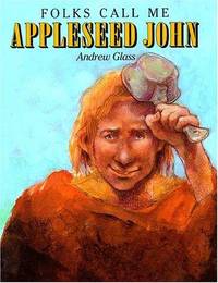 image of Folks Call Me Appleseed John
