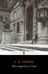 image of Where Angels Fear to Tread (Penguin Classics)