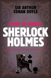 A Study In Scarlet: A Sherlock Holmes Murder Mystery Based on the Famous Story by Sir Arthur Conan Doyle by Arthur Conan Doyle - 1985-10-01