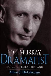 T. C. Murray, Dramatist : Voice of the Irish Peasant