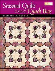 Seasonal Quilts Using Quick Bias by Gretchen Hudock - 2004-07-01