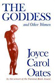 The Goddess and Other Women by Oates, Joyce Carol - 1974