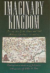 Imaginary Kingdom: Texas as Seen by the Rivera and Rubi Military Expeditions, 1727 and 1767 by Jackson, Jack (Edited and with an Introduction by); Foster, William C. (With Annotations by) - 1995