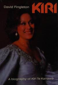 Kiri a biography of Kiri Te Kanawa