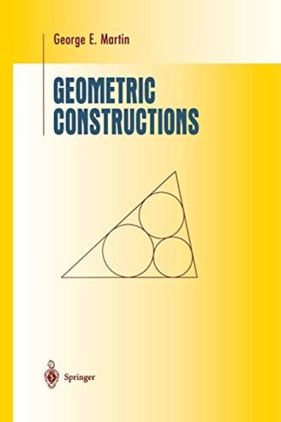 Geometric Constructions (Undergraduate Texts in Mathematics) by Martin ...
