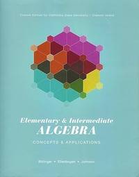 Elementry & Intermediate Algebra Concepts & Applications Custom Edition for California State...