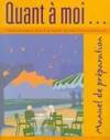 Quant a Moi: Manuel de Preparation (English and French Edition).