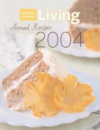 Martha Stewart Living 2004 Annual Recipes (Martha Stewart Living: Annual Recipes)