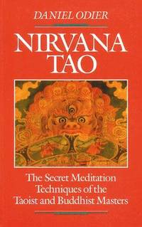 Nirvana Tao: The Secret Meditation Techniques of the Taoist and Buddhist Masters.