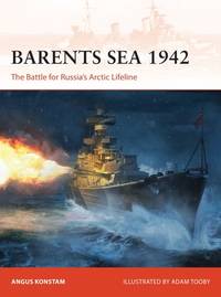 Barents Sea 1942: The Battle for Russiaâs Arctic Lifeline (Campaign, 376)
