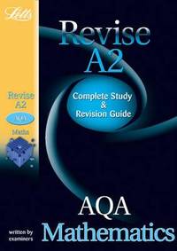 AQA Maths: Study Guide (Letts A2 Success)
