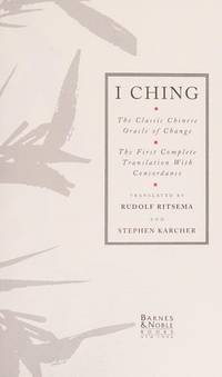 I Ching: The Classic Chinese Oracle of Change [The First Complete Translation with Concordance]