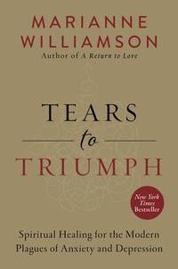 cover of Tears to Triumph: Spiritual Healing for the Modern Plagues of Anxiety and Depression