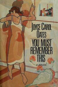 YOU MUST REMEMBER THIS by JOYCE CAROL OATES