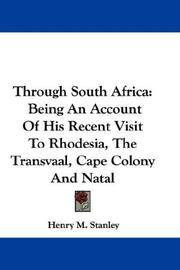 image of Through South Africa: Being An Account Of His Recent Visit To Rhodesia, The Transvaal, Cape Colony And Natal
