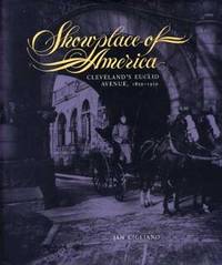 Showplace of America: Cleveland's Euclid Avenue, 1850-1910 (Ohio)