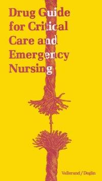 DRUG GUIDE FOR CRITICAL CARE AND EMERGENCY NURSING.