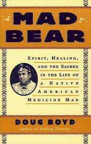 Mad Bear: Spirit, Healing, and the Sacred in the Life of a Native American Medic
