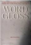 Wordgloss: Words and Concepts You Need to Know, Where They Come from, What They Mean