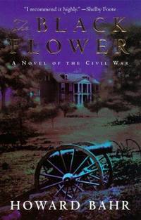 The Black Flower: A Novel of the Civil War
