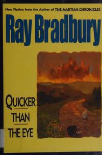 Quicker Than the Eye by Bradbury, Ray