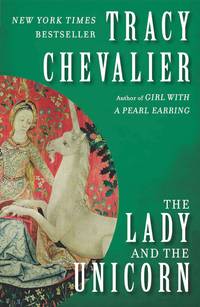 The Lady and the Unicorn: A Novel by Chevalier, Tracy - 2004