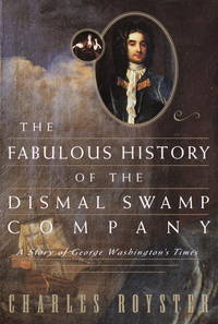 The Fabulous History of the Dismal Swamp Company: A Story of George Washington's Times