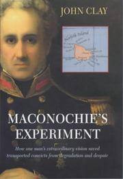 Maconochie's Experiment: How One Man's Extraordinary Vision Saved Transported Convicts...