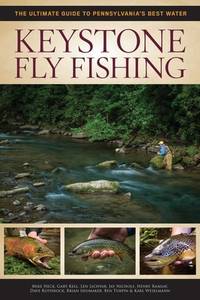 Keystone Fly Fishing: The Ultimate Guide to Pennsylvania's Best Water [Paperback] Ramsay, Henry;...