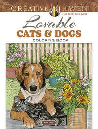 Creative Haven Lovable Cats and Dogs Coloring Book: Relax & Unwind with 31 Stress-Relieving...