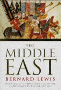 The Middle East: 2,000 years of history from the rise of Christianity to the present day (History of civilisation) by Lewis, Bernard - 1995-01-01