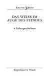 Das Weiss im Auge des Feindes: 4 Liebesgeschichten (German Edition) by Keto von Waberer - 1999-01-01