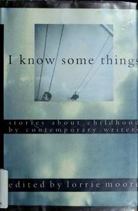 I Know Some Things : Contemporary Stories About Children Viewing The World - 