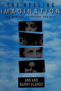 The Healing Imagination : The Meeting of Pysche and Soul