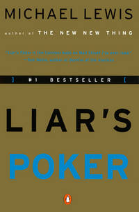 Liars Poker: Rising Through the Wreckage on Wall Street by Lewis, Michael