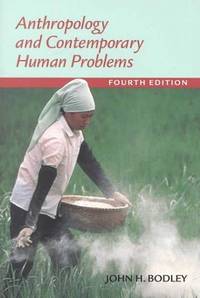 Anthropology and Contemporary Human Problems by John Bodley - 2001