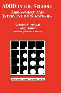 ADHD in the Schools: Assessment and Intervention Strategies