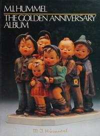 M.I. Hummel: Golden Anniversary Album: The Golden Anniversary Album