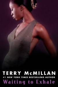 Waiting to Exhale by McMillan, Terry