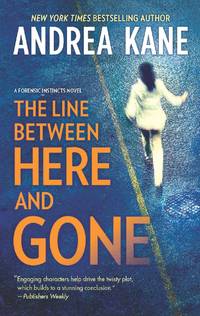 The Line Between Here and Gone (Forensic Instincts)