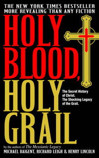 Holy Blood, Holy Grail by Baigent, Michael; Leigh, Richard; Lincoln, Henry - 2004-01-06