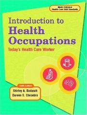 Introduction to Health Occupation: Today&#039;s Health Care Worker (6th Edition) (INTRODUCTION TO HEALTH OCCUPATIONS) by Badasch, Shirley A.; Chesebro, Doreen S - 2003-02-01