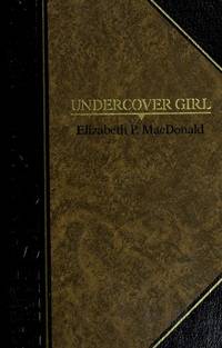 Undercover girl (Classics of World War II. The secret war) Elizabeth P