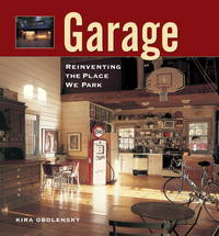 Garage : Reinventing The Place We Park by Obolensky Kira - Paperback - 2003 - from mompopsbooks (SKU: 014739)