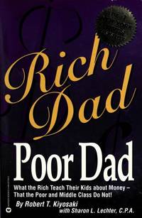 cover of Rich Dad Poor Dad: What the Rich Teach Their Kids About Money-That the Poor and the Middle Class Do Not!