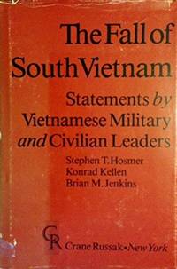 The Fall of South Vietnam: Statements by Vietnamese Military and Civilian Leaders
